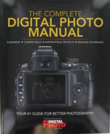 The Complete Digital Photo Manual by Various