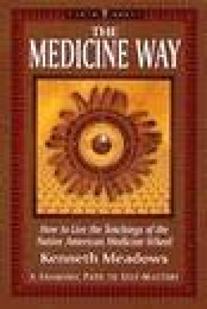 The Medicine Way by Kenneth Meadows