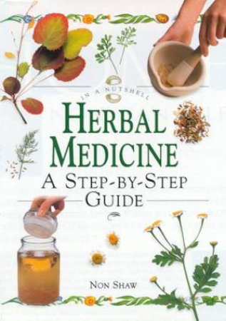 Herbal Medicine In A Nutshell by Non Shaw