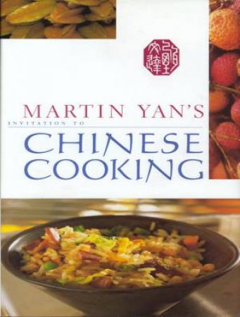 Invitation To Chinese Cooking by Martin Yan