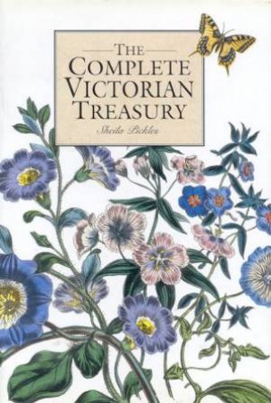 The Complete Victorian Treasury by Shelia Pickles