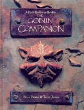 The Goblin Companion A Field Guide To Goblins