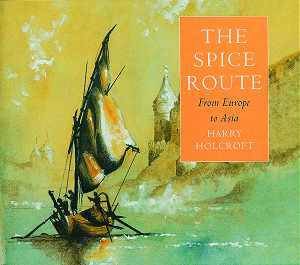 The Spice Route by Harry Holcroft