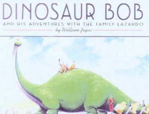 Dinosaur Bob by William Joyce