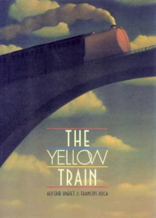 The Yellow Train by Alistair Highet