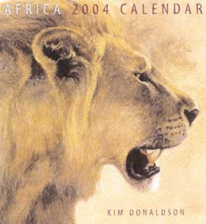 Africa Calendar 2004 by Kim Donaldson