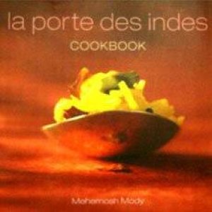 La Porte Des Indes Cookbook by Mehernosh Mody & John Hellon