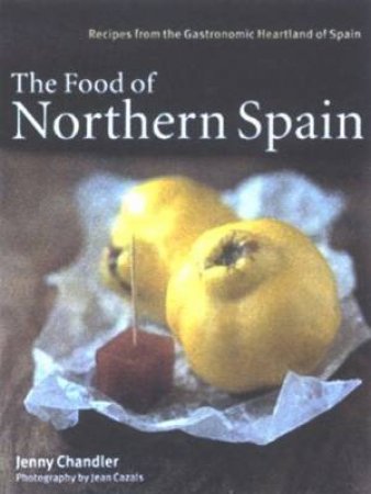 The Food Of Northern Spain by Jenny Chandler