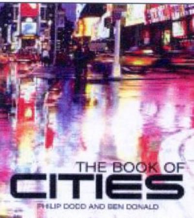 The Book Of Cities by Philip Dodd and Ben Donald