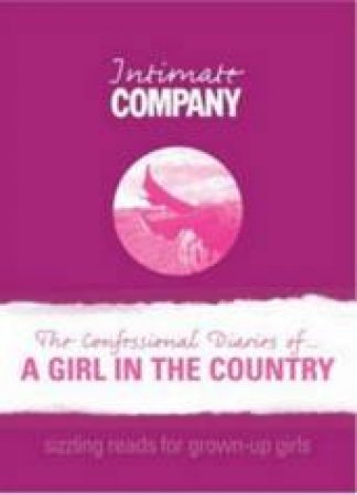 Intimate Company: The Confessional Diaries Of A Girl In The Country by Unknown