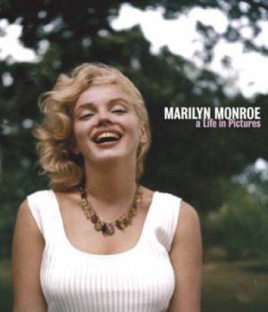 Marilyn Monroe: A Life in Pictures by Pierre-Henry Verlhac