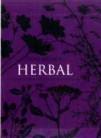 Herbal: The Essential Guide to Herbs for Living by Deni Brown