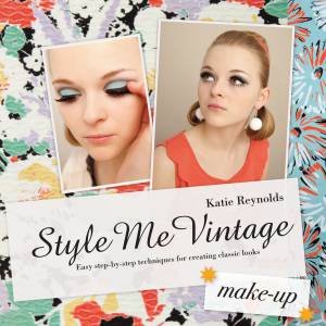 Style Me Vintage: Make Up by Katie Reynolds