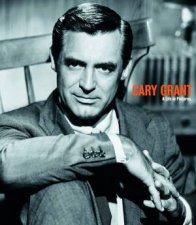 Cary Grant A Life in Pictures