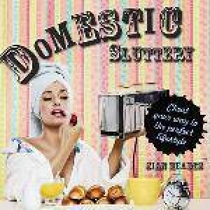 Domestic Sluttery by Sian Meades