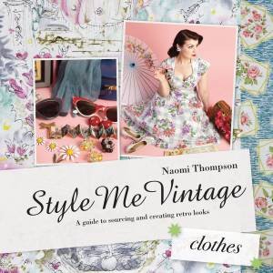 Style Me Vintage: Clothes by Naomi Thompson