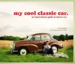 My Cool Classic Car An Inspirational Guide to Classic Cars