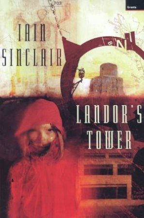 Landor's Tower by Iain Sinclair