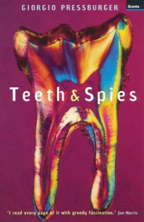 Teeth & Spies by Giorgio Pressburger