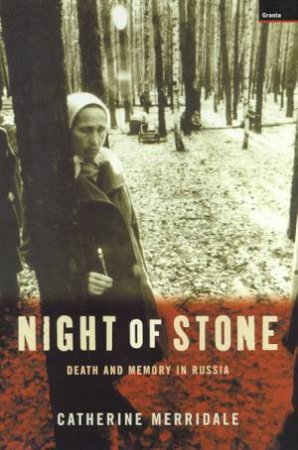 Night Of Stone by Catherine Merridale