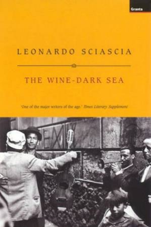 The Wine-Dark Sea by Leonardo Sciascia