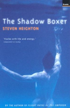 The Shadow Boxer by Steven Heighton