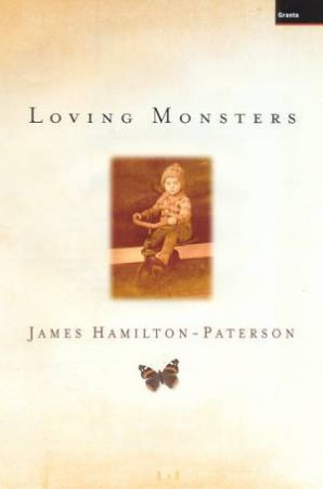 Loving Monsters by James Hamilton-Paterson