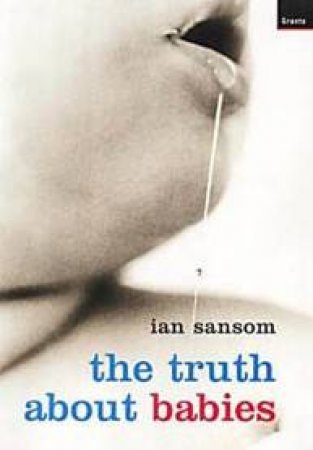 The Truth About Babies by Ian Sansom