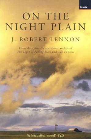 On The Night Plain by J Robert Lennon