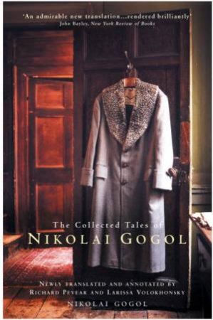 The Collected Tales Of Nikolai Gogol by Nikolai Gogol