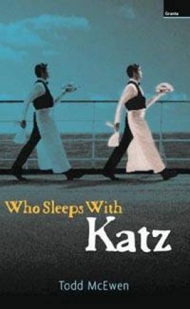 Who Sleeps With Katz by Todd McEwen