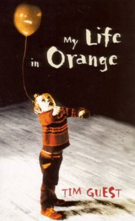 My Life In Orange by Tim Guest