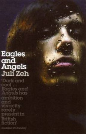 Eagles And Angels by Juli Zeh