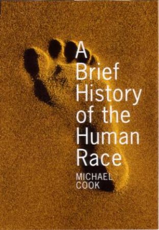 A Brief History Of The Human Race by Michael Cook