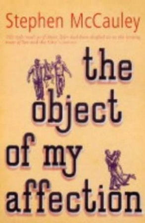 The Object Of My Affection by Stephen McCauley