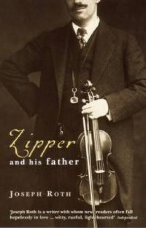 Zipper And His Father by Joseph Roth