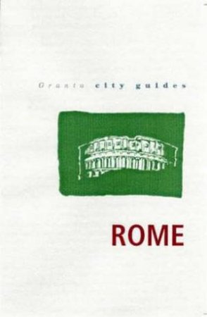 Granta City Guides: Rome by Elizabeth Speller