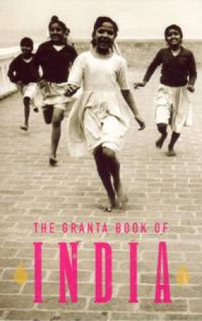 The Granta Book Of India by Ian Jack