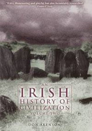 An Irish History Of Civilization Volume 2 by Don Akenson