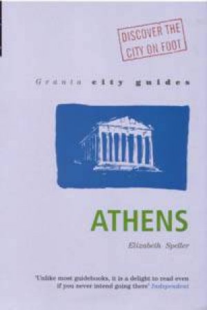 Granta City Guides: Athens by Elizabeth Speller