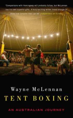 Tent Boxing: An Australian Journey by Wayne McLennan