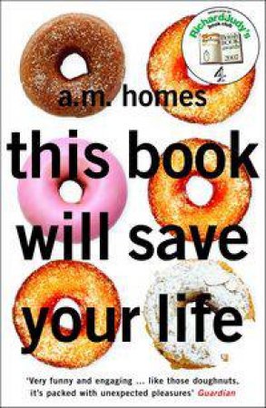 This Book Will Save Your Life by A.M. Homes