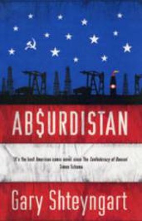 Absurdistan: A Novel by Gary Shteyngart