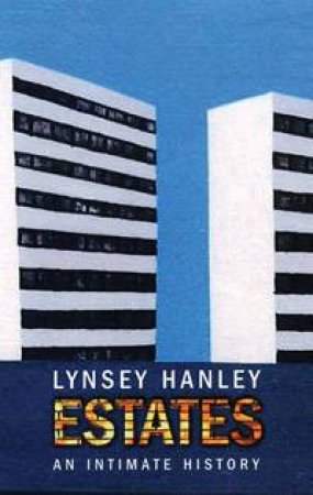 Estates by Lynsey Hanley