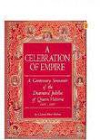 Celebration of Empire by COLONEL PETER WALTON