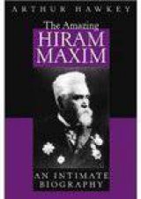 Amazing Hiram Maxim