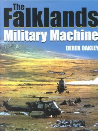 Falklands Military Machine by OAKLEY DEREK