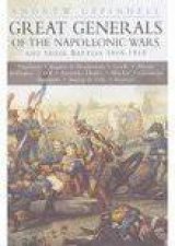 Great Generals of the Napoleonic Wars and Their Battles 18051815