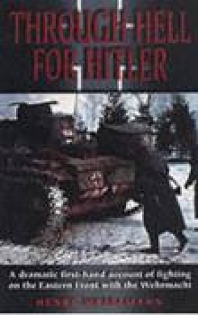 Through Hell for Hitler by HENRY METELMANN