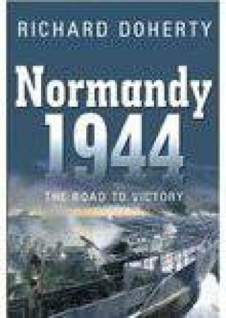 Normandy 1944 by RICHARD DOHERTY